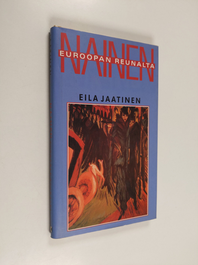 Eila Jaatinen : Nainen Euroopan reunalta