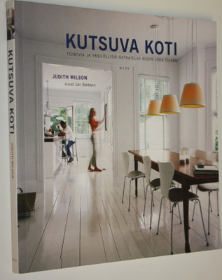 Judith Wilson : Kutsuva koti : toimivia ja yksilöllisiä r...