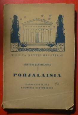 Artturi Järviluoma : Pohjalaisia    1936