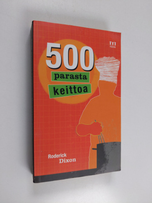 Roderick Dixon : 500 parasta keittoa