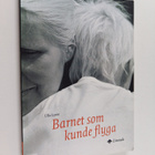 Ulla Laxen : Barnet som kunde flyga : om medveten moderli... - pikkukuva 1