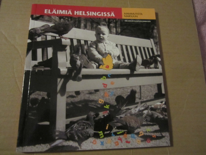 Eläimiä Helsingissä - Mammutista Marsuun