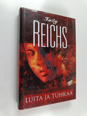 Kathy Reichs : Luita ja tuhkaa