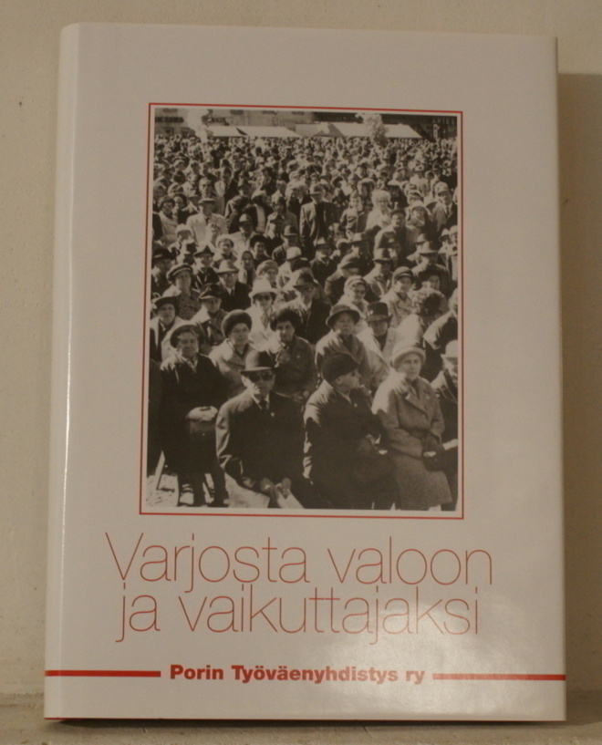 Seppälä : Varjosta valoon ja vaikuttajaksi -Pori Työväenyhd.