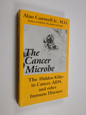 Alan Cantwell : The Cancer Microbe