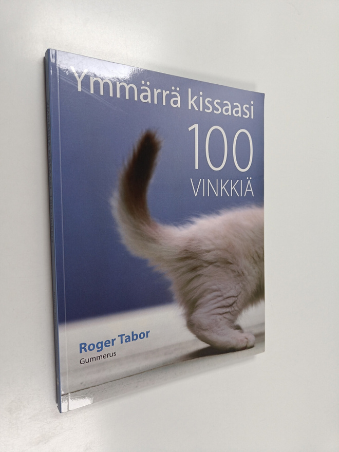 Roger Tabor : Ymmärrä kissaasi : 100 vinkkiä