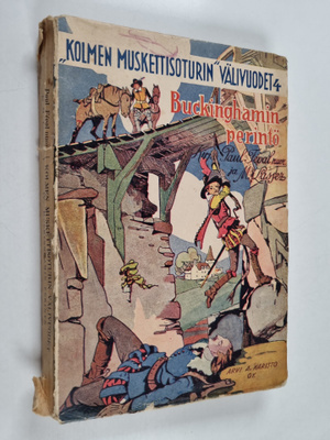 Paul Feval ym. : Kolmen muskettisoturin välivuodet 4 : Bu...