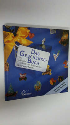 Das Geschenkebuch : Die schönsten Geschenke zum Selbermac...