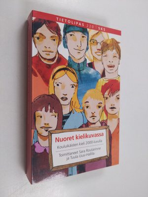 Nuoret kielikuvassa : kouluikäisten kieli 2000-luvulla