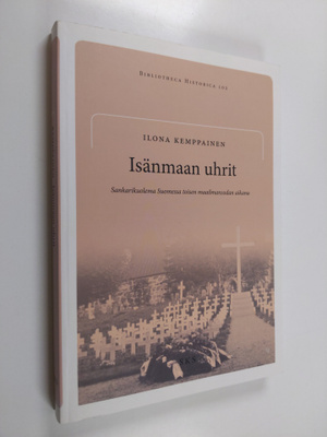 Ilona Kemppainen : Isänmaan uhrit : sankarikuolema Suomes...