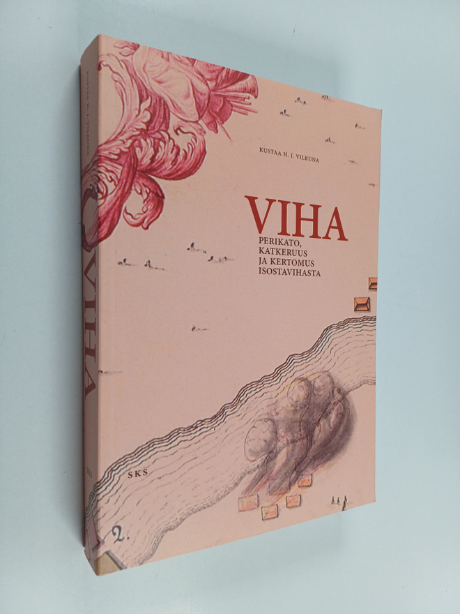 Kustaa H. J. Vilkuna : Viha : perikato, katkeruus ja kert...