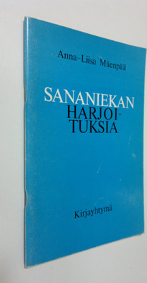 Anna-Liisa Mäenpää : Sananiekan harjoituksia
