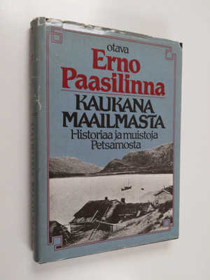 Erno Pasilinna : Kaukana maailmasta : historiaa ja muisto...