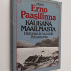 Erno Pasilinna : Kaukana maailmasta : historiaa ja muisto... - pikkukuva 1