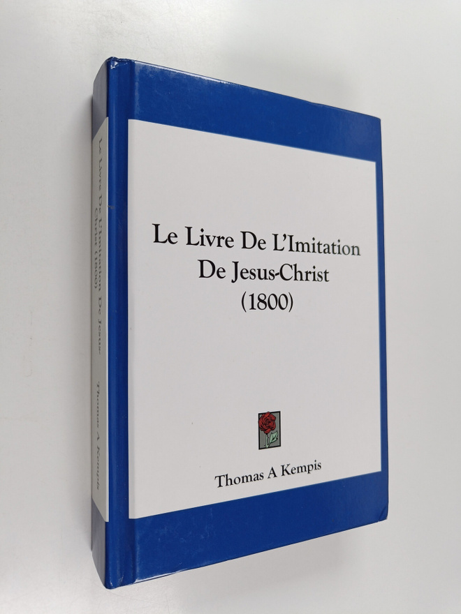 Thomas A. Kempis : Le livre De L'lmittation De Jesus-Chri...