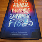 Kirja Bright shiny morning, James Frey - pikkukuva 1