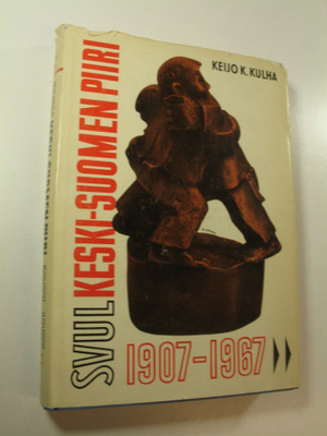 Keijo K. Kulha : SVUL Keski-Suomen piiri 1907-1967