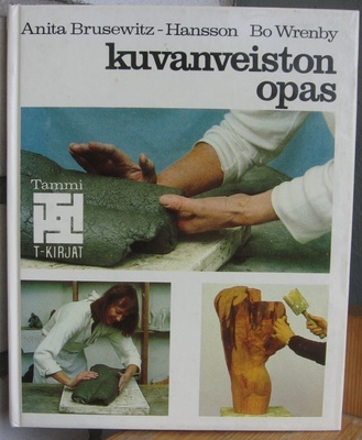 Anita Brusewitz-Hansson: Kuvanveiston opas, Tammi 1981. 139s