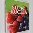 Michael van Straten : Superruokia : syömällä terveemmäksi - pikkukuva 1