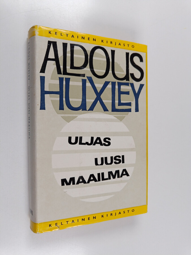 Aldous Huxley : Uljas uusi maailma
