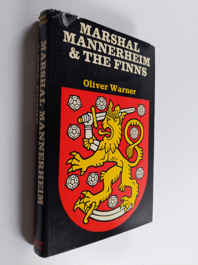 Oliver Warner : Marshal Mannerheim and the Finns