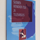 Ilkka ym. Niiniluoto : Suomen henkinen tila ja tulevaisuus - pikkukuva 1