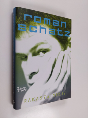 Roman Schatz : Rakasta minut