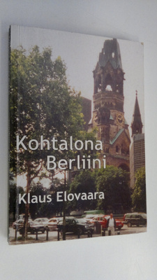 Klaus Elovaara : Kohtalona Berliini (signeerattu)
