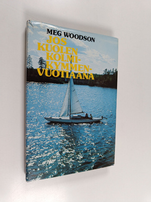 Meg Woodson : Jos kuolen kolmikymmenvuotiaana