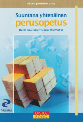 Peter Johnson (toim.): Suuntana yhtenäinen perusopetus?
