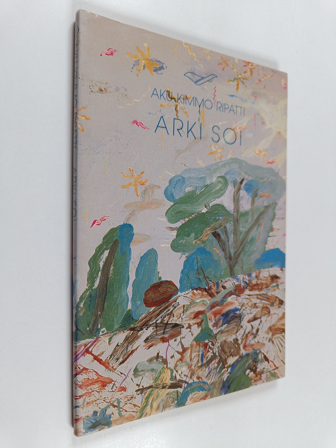 Aku-Kimmo Ripatti : Arki soi - runoja