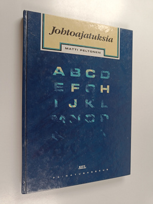 Matti Peltonen : Johtoajatuksia : johtamisen filosofiaa j...