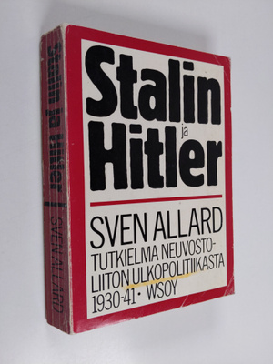 Sven Allard : Stalin ja Hitler : tutkielma Neuvostoliiton...