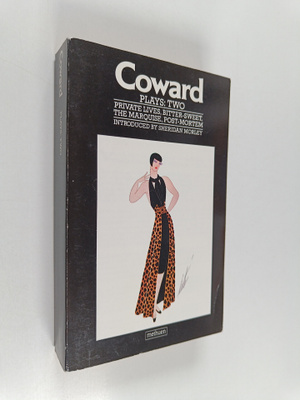 Noel Coward : Plays : Two : Private Lives ; Bitter-sweet ...