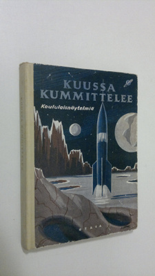 Kuussa kummittelee : koululaisnäytelmiä