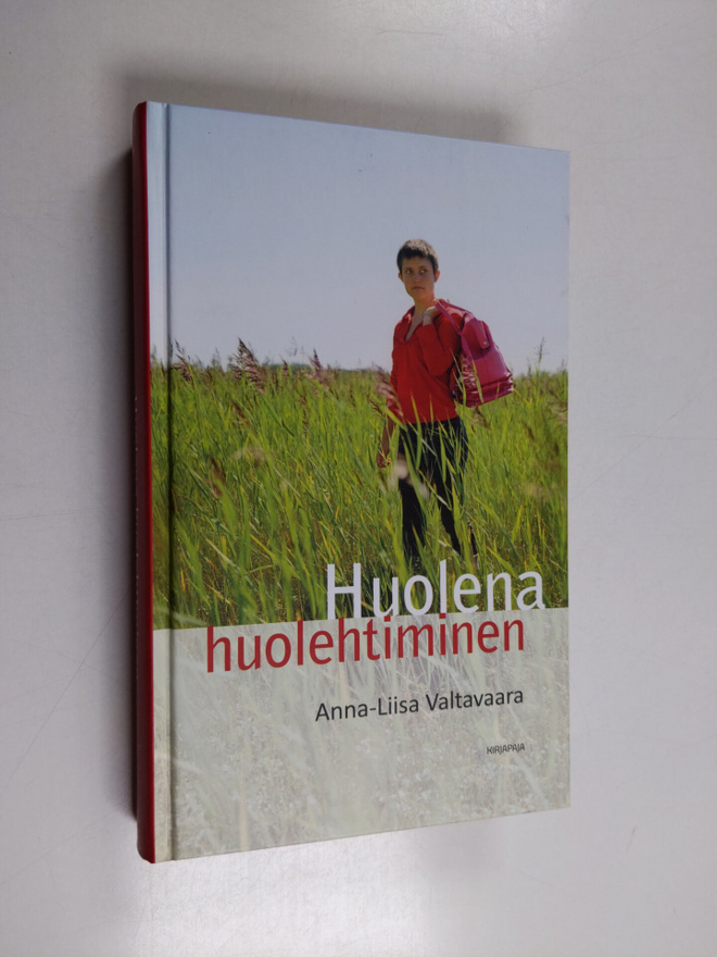 Anna-Liisa Valtavaara : Huolena huolehtiminen (signeerattu)