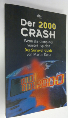 Martin Kunz : Der 2000 Crash : Wen die Computer verruckt ...