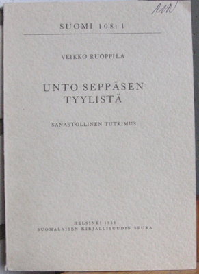 Veikko Ruoppila: Unto Seppäsen tyylistä, SKS 1958. 124 s.