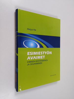 Marjut Piili : Esimiestyön avaimet : ihmisen kohtaaminen ...