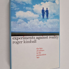 Roger Kimball : Experiments against reality : the fate of... - pikkukuva 1
