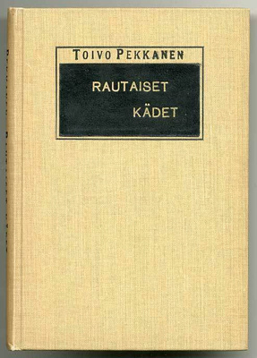 Toivo Pekkanen: Rautaiset kädet (1.p., 1927)