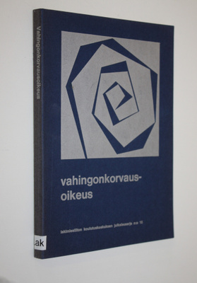 Vahingonkorvausoikeus : teoksen aineisto perustuu lakimie...