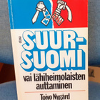 Toivo Nygård 1978 "Suur-Suomi vai lähiheimolaisten autt... - pikkukuva 1