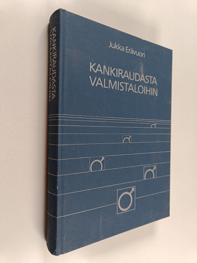 Jukka Erävuori : Kankiraudasta valmistaloihin : itsenäise...