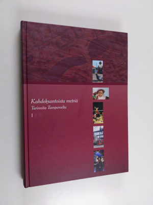 Kahdeksantoista metriä : tarinoita Tampereelta Osa 1 - Ta...