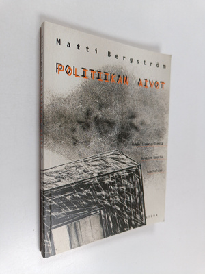 Matti Bergström : Politiikan aivot : mahdollisuuspilvestä...