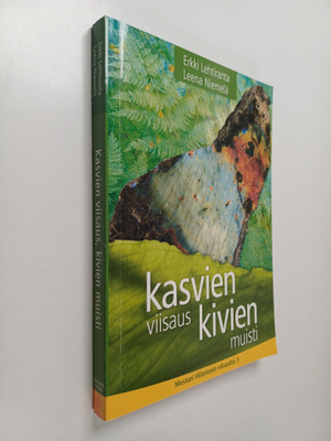 Erkki Lehtiranta : Kasvien viisaus, kivien muisti
