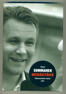 Raimo Summanen: Meidän päivä