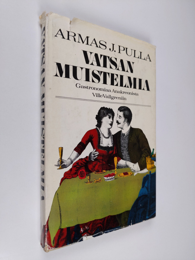 Armas J. Pulla : Vatsan muistelmia : Gastronomiaa Anakreo...