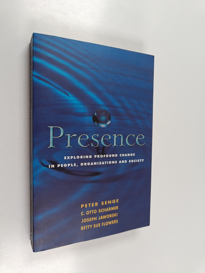Presence : exploring profound change in people, organizat...